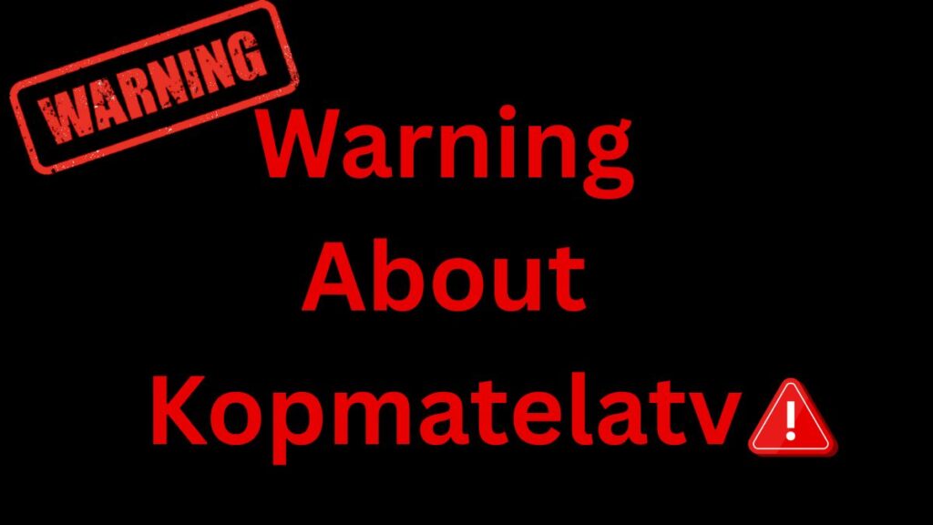 Warning About Kopmatelatv